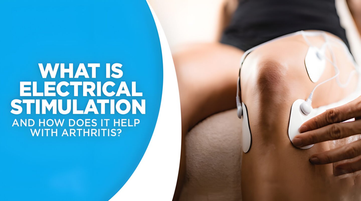 What is Electrical Stimulation and How Does it Help With Arthritis
