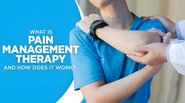 What is Pain Management Therapy and How Does it Work?